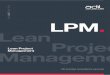 ACE // A&D // LPM // LPM. - · PDF fileLPM Lean Project Management 2 Our LPM methodology. __ Our Lean Project Management (LPM) approach differs greatly from traditional oil and gas