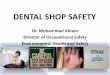 DENTAL SHOP SAFETY - Columbia University · DENTAL SHOP SAFETY . ... College of Dental Medicine shop have various ... • Maintain & unit-inspect periodically