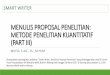 MENULIS PROPOSAL PENELITIAN - repository.uin-malang.ac.idrepository.uin-malang.ac.id/1664/4/Mufid (2017) Menulis proposal penelitian Part3.pdf · kausal dan resiprokal), dan Komparatif