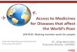 Access to Medicines for Diseases that affectbvsms.saude.gov.br/bvs/htai/documentos/PANEL113JB.pdf · Access to Medicines for Diseases that affect the World’s Poor ... Case for intervention