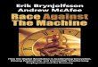 Race Against The Machine: How the Digital Revolution is …b1ca250e5ed661ccf2f1-da4c182123f5956a3d22aa43eb816232.r10.cf1.rackcdn.com/... · 2015-01-13 · Race Against the Machine