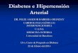 Diabetes e Hipertensión arterial - cedimo.com.mxcedimo.com.mx/material/Diabetes e Hipertensión arterial.pdf · Diabetes e Hipertensión Arterial DR. FELIX AMADOR BARRERA ORANDAY