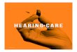 HEARING CARE… · Sensorineural Hearing Loss ... Your hearing care professional can accurately measure your personal degree of hearing loss so you can receive the right treatment