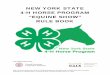 NEW YORK STATE 4-H HORSE PROGRAM “EQUINE SHOW” … · This rule book is prepared by the NYS 4-H Horse Program (in association with Cornell Cooperative Extension), Department of