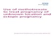 Use of methotrexate to treat pregnancy of unknown location ... of methotrexate to treat... · 2 Use of methotrexate to treat pregnancy of unknown location Introduction The aim of