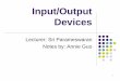 Input/Output Devices - .3 Input Switches â«Most basic binary input devices â«The switch output