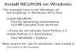 Install NEURON on Windows - NEURON | for … NEURON on Windows The example here is for Windows 10 Web search for "git for windows" and install it....If you do not already have Python