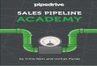 SALES PIPELINE ACADEMY pipeline... · 2019-06-18 · there are good and bad goals ... The good news is you can achieve astounding ... SALES PIPELINE ACADEMY. 