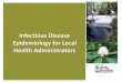Infectious Disease Epidemiology for Local Health Administrators · including hepatitis B 100% Submit reports in WVEDSS Proportion of disease investigations submitted to CDC within