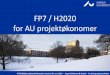 FP7 / H2020 for AU projektøkonomermedarbejdere.au.dk/fileadmin/user_upload/EU... · • Uafløftbar moms ej omposteret (hotel, lufthavnsparkering mv.) • Kurér (DHL, UPS osv.)