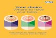 Your choice Where to have your baby - assets.nhs.uk · Who is this information for? This information is for healthy women having their first baby, who expect to have a straightforward
