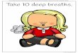 Go to ...d3eizkexujvlb4.cloudfront.net/2016/09/08141620/Calming-Strategies-for-the-Classroom... · Take 10 deep breaths. © Your Therapy Source Inc Go to for the complete packet
