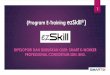 (Program E-Training ezSkill - smart-k.com.my · Pelaksanaan SKM menggunakan ezSkill Konsep Latihan E-Training menyediakan modul pembelajaran (Koswer) dan Written Instruction Material