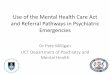 Use of the Mental Health Care Act and Referral Pathways in ... and Referral Pathways in Psychiatric