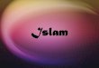 Islamkathymckittrick.weebly.com/uploads/1/8/8/9/18896301/islam.pdf · Fasting during Ramadan (sawm) 5. ... Indonesia and sub-Saharan Africa . Schism about 700 A.D. ... Sufi Islam