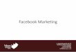 Facebook Marketing - hr.telkomuniversity.ac.idhr.telkomuniversity.ac.id/wp-content/uploads/2018/05/Modul-Social-Media-Marketing... · aktif dengan cara melihat facebook insight yang
