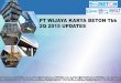 PT WIJAYA KARYA BETON Tbk 2Q 2015 UPDATES · The information that follows is a presentation of general background information about PT Wijaya Karya Beton Tbk (the “Company”or