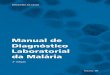 Manual de Diagnóstico Laboratorial da Maláriaportalarquivos.saude.gov.br/.../03/manual-diagnostico-malaria-2ed.pdf · Em inglês: Manual of Malaria Laboratory Diagnosis ... Plasmodium