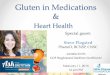 Gluten in Medications - celiac.org · • Minimal gluten intake may perpetuate low-level chronic inflammation….? • Degree of villous atrophy seems to be unrelated to risk of heart