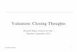 Valuation: Closing Thoughts - New York Universitypeople.stern.nyu.edu/adamodar/pdfiles/ovhds/inv2E/valclosing.pdf · Aswath Damodaran! 1! Valuation: Closing Thoughts! All good things