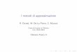 I metodi di approssimazione - theochem.unito.it · I metodi di approssimazione R. Dovesi, M. De La Pierre, C. Murace Corso di Laurea in Chimica A.A. 2012/2013 Chimica Fisica II