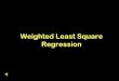 Weighting Least Square Regression - azdhs.gov · One of the common assumptions underlying ... model. Using weights that are inversely proportional to the variance at each level of