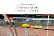 Assens Tennisklub 1916 - 2016¥r... · Kronik om tennis i 100 år Sponsorliste. Sponsorer som har bidraget til et festligt ... dag har altid været det samme jf. paragraf 1 i vedtægterne