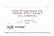Router Microarchitecture and Scalability of Ring Topology ... · PDF fileNoCArc’09 Ring Router Microarchitecture 1 Router Microarchitecture and Scalability of Ring Topology in On-Chip