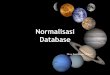 Normalisasi Database - dinus.ac.iddinus.ac.id/repository/docs/ajar/Dtbs_8_Normalisasi.pdfDEFINISI •Normalisasi adalah suatu teknik untuk mengorganisasi data ke dalam tabel-tabel