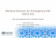 Medical Devices for Emergency Kits (NCD Kit) - who.int · WHO: IEHK Pre-packed set of essential medicines, medical material and devices to meet priority health needs of 10 000 people