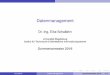 Dr.-Ing. Eike Schallehn - dbse.ovgu.de · ellung Schallehn Datenmanagement Sommersemester 2019 1–14. Was sind Datenbanken? Architekturen Datenunabhängigkeit /2 Stabilität der