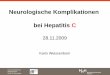 Neurologische Komplikationen bei Hepatitis C - antidhilfe.de komplikationen bei hcv.pdf · Neurometabolische Arbeitsgruppe Klinik für Neurologie Hepatitis C Virus RNA virus Familie: