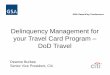 Delinquency Management for your Travel Card Program ... - Citi · Delinquency Management for your Travel Card Program – DoD Travel Deanne Burbee Senior Vice President, Citi GSA