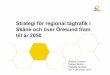 Strategi för regional tågtrafik i Skåne och över Öresund ...pagatagnordost.se/.../07/20151204-Tagstrategi-2050-Pagatag-Nordost-1.pdf · Uppdraget • Den 2 november 2015 beslutade
