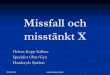 Missfall och misstänkt X - sfog.se · Missfall och misstänkt X Helena Kopp Kallner Specialist Obst/Gyn Danderyds Sjukhus 2018-03-14 Helena Kopp Kallner