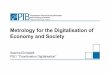 Metrology for the Digitalisation of Economy and Society for Digitalisation - Short version.pdf · Metrology Cloud • Digital quality infrastructure (QI) • Specific access for all