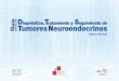 Guía práctica de Diagnóstico, Tratamiento y Seguimiento de ... · démicos, como la European Neuroendocrine Tumor Society (ENETS) o el Grupo Español de Tumores Neuroendocrinos
