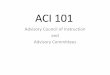 ACI 101 - Arlington Public Schools · ACI Representatives • ACI is made up of representatives from each of APS’ schools, plus representatives of various civic organizations. •