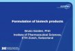Formulation of biotech products - European Association of ...NXP).pdf · Formulation of biotech products Bruno Gander, PhD Institute of Pharmaceutical Sciences, ETH Zürich, Switzerland