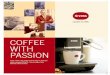 COFFEE WITH PASSION - nivona.com · barista, technician, coffee connoisseur, caffeine freak and trendsetter with every fibre of his being. For over ten years, he has devoted himself