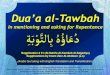 Dua’a al-Tawbah In mentioning and asking for Repentance ... · wa ya man huwa muntaha khaw-fil-a'abidin Dua’a al -Tawbah ِةبَوْتَّلاِب ُهؤُاعَدُ ŋiŖĽkجɂŊjلmا