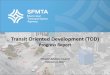 Transit Oriented Development (TOD) - SFMTA CAC - TOD... · Overview •Initial TOD sites have been identified –Upper Yard (property to be transferred to Mayor’s Office of Housing