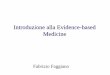 Introduzione alla Evidence-based Medicinemagnani/ebm/Introduzione_EBM.pdf · – nelle prime fasi dell’IMA la mortalità per aritmia ventricolare è elevata – i farmaci antiaritmici