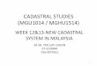 CADASTRAL STUDIES (MGU1014 / MGHU1514) - people.utm.my · cadastral studies (mgu1014 / mghu1514) week 12&13-new cadastral system in malaysia sr dr.tan liat choon 07-5530844 016-4975551