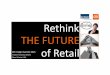 Rethink THE FUTURE of Retail - events.gfk.com · Quelle: GfK-Befragung von 25.000+ Handy-Nutzern (15 Jahre und älter) in 23 Ländern – Deutschland - gerundet; Februar 2015 Im Laden
