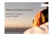 Offshore Windpark DanTysk - kiwi-kiel.de · Kieler Branchenfokus Windindustrie | 2015.02.03 Offshore Windpark DanTysk Cost-Effective Foundations Design to Installation Kieler Branchenfokus: