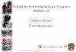 Respiratory Emergencies - Prehospital Medicineprehospitalmedicine.ca/.../TFS/TFS_mod10_RespiratoryEmergencies.pdf · Photos and diagrams used by permission of Jones and Bartlett Publishers