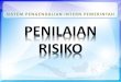 SISTEM PENGENDALIAN INTERN PEMERINTAH PENILAIAN RISIKObawas.mahkamahagung.go.id/rb/spip/sosialiasi/PENILAIAN_RESIKO.pdf · proses penilaian risiko. 2. menjelaskan metode penilaian