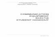 COMMUNICATION EQUIPMENT B191716 STUDENT HANDOUT · level of security, and the pros and cons for using each type. Type of Communication Order of Security Pros Cons Messenger Most Secure