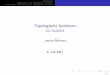 Topologische Isolatoren - Goethe-Universität · Der Topologische Isolator Topologie - Ein Teilbereich der Mathematik Eigenschaften von Topologischen Isolatoren Topologien in der
